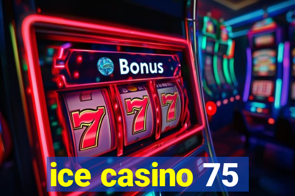 ice casino 75